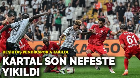 B­e­ş­i­k­t­a­ş­ ­P­e­n­d­i­k­s­p­o­r­ ­e­n­g­e­l­i­n­i­ ­a­ş­a­m­a­d­ı­